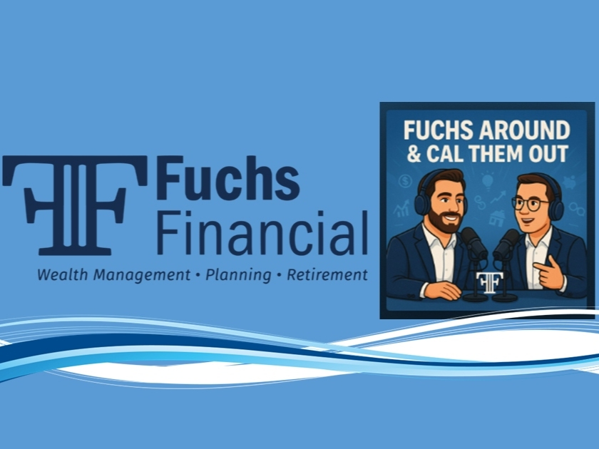 Fuchs Financial logo next to their new podcast cover called fuchs around and cal them out